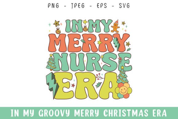In My Merry Nurse Christmas Era Groovy Graphics for Crafts