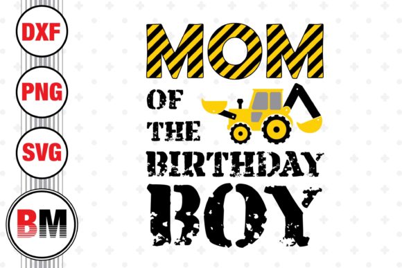 Mom of Birthday Boy Construction: Graphics for Crafts