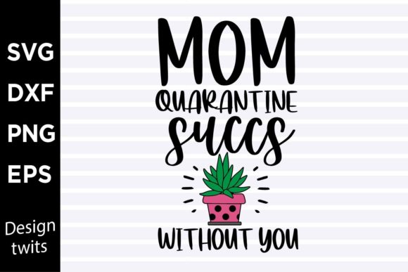 Mom Quarantine Succs SVG: Graphics for Crafts