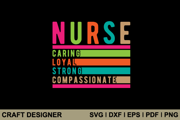 Nurse Caring Loyal Strong Compassionate Graphics for Crafts