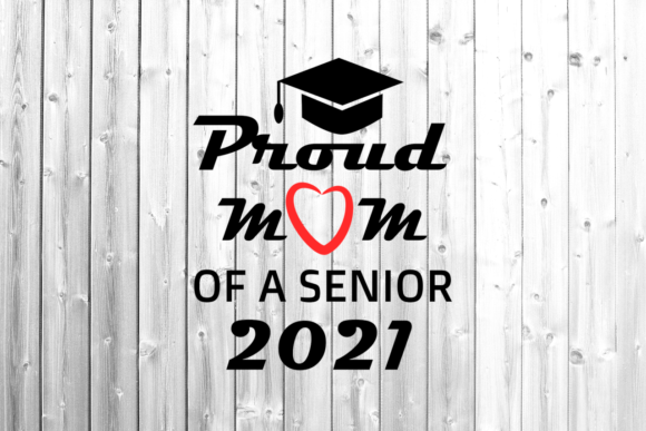 Proud Mom 2021 Senior SVG: Graphics for Crafts