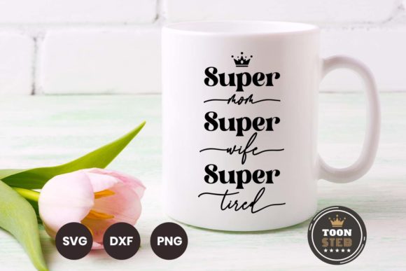 Super Mom SVG: Graphics for Crafts & Sales